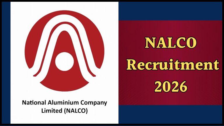 NALCO ने निकाली 268 पदों पर भर्ती, 21 मई से आवेदन शुरू, यहाँ जानें चयन प्रक्रिया और फीस
