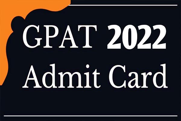GPAT Admit Card 2022 : जारी हुआ जीपैट परीक्षा का एडमिट कार्ड, ऐसे करें डाउनलोड