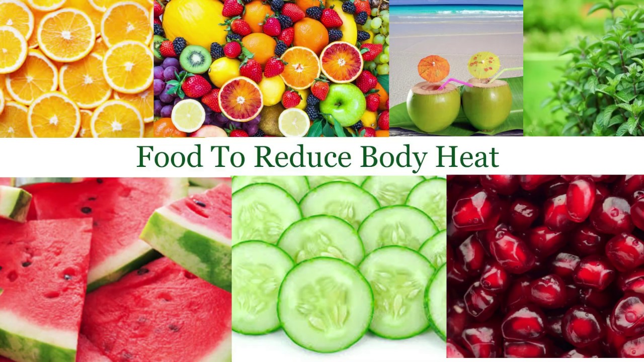 Best Foods For Reduce Body Heat