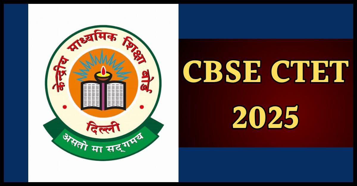 CBSE CTET CBSE CTET 2025